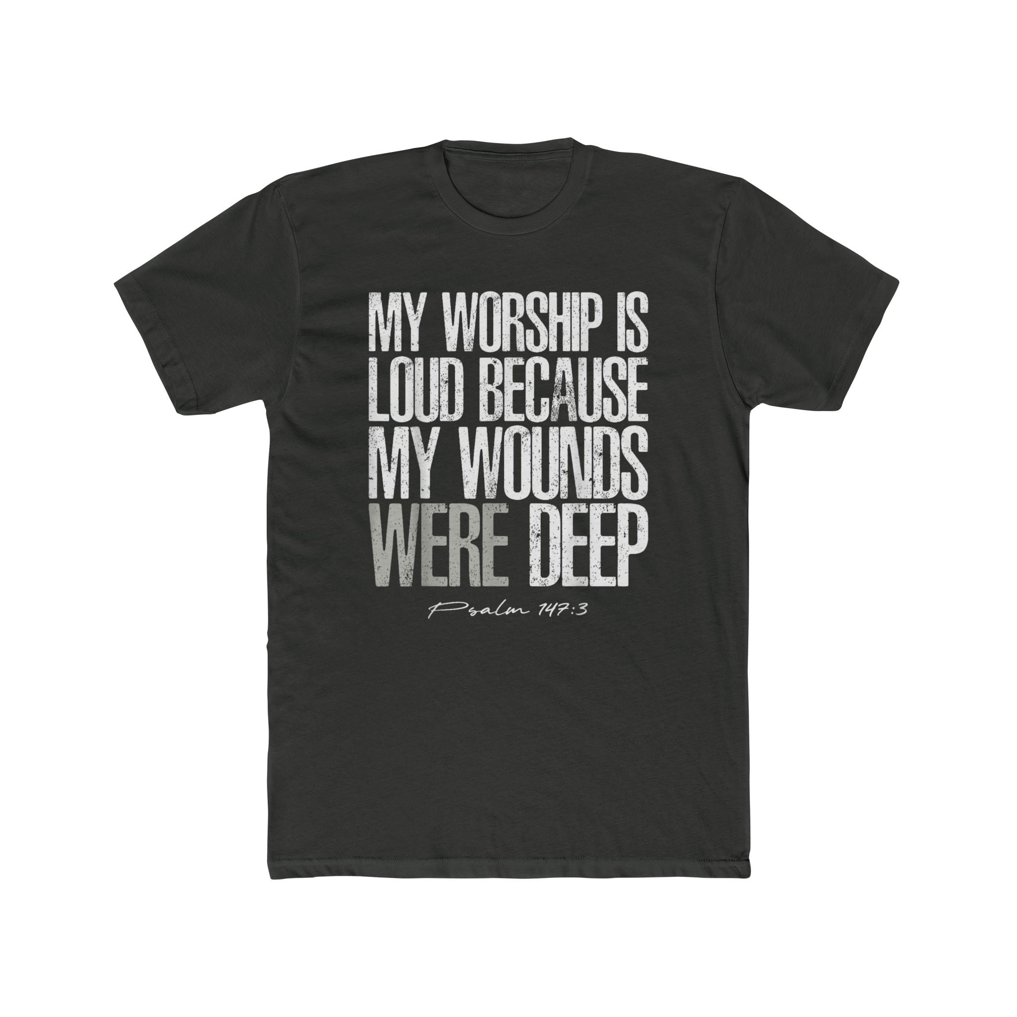Christian Worship T‑Shirt — "My Worship Is Loud Because My Wounds Were Deep" Inspirational Tee