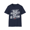 Graphic Tee — "Dead Pedophiles Don't Re-Offend" Statement T-Shirt